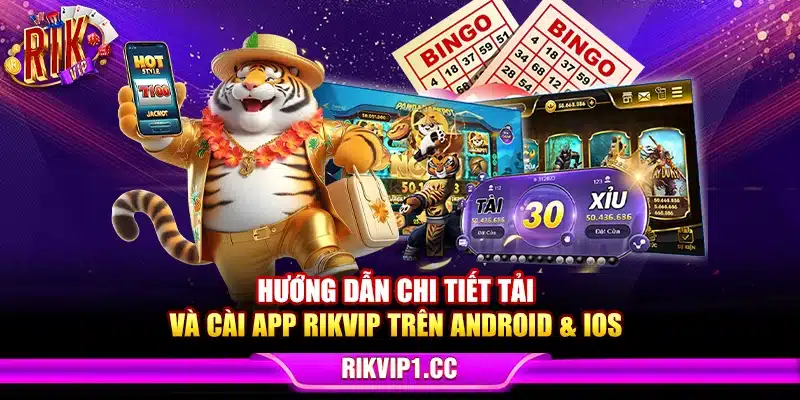 Hướng dẫn chi tiết tải và cài app Rikvip trên Android & iOS 